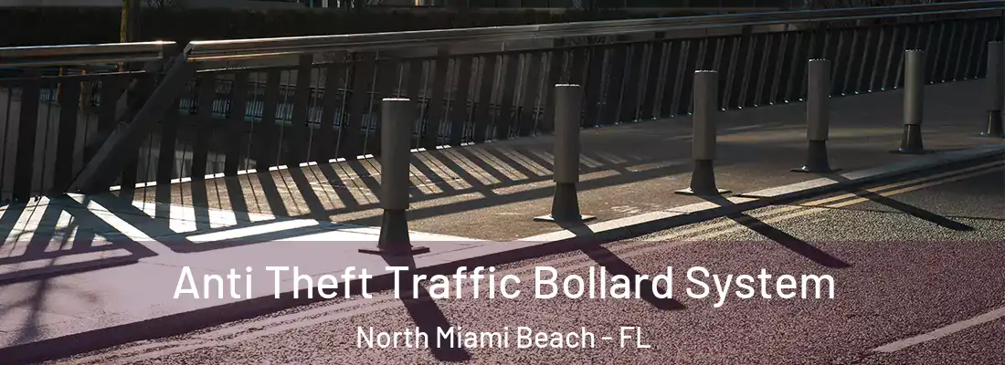  Anti Theft Traffic Bollard System North Miami Beach - FL
