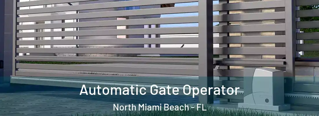  Automatic Gate Operator North Miami Beach - FL