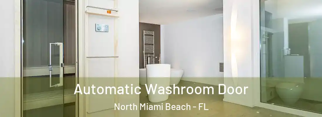  Automatic Washroom Door North Miami Beach - FL
