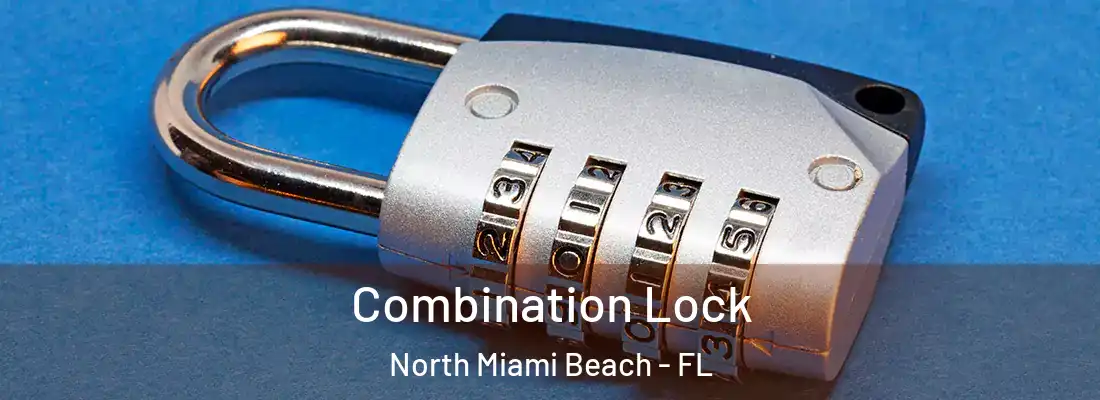  Combination Lock North Miami Beach - FL