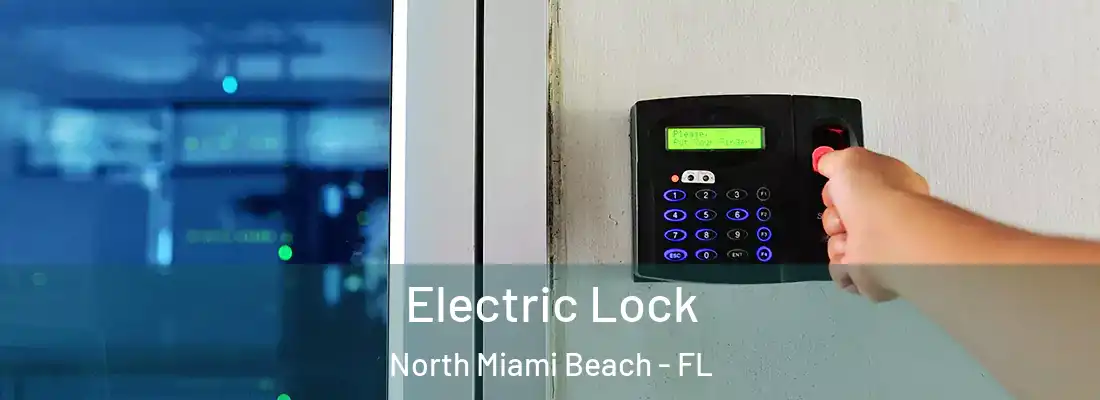  Electric Lock North Miami Beach - FL