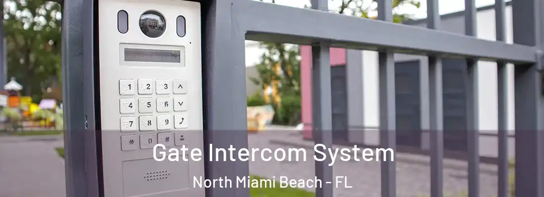  Gate Intercom System North Miami Beach - FL