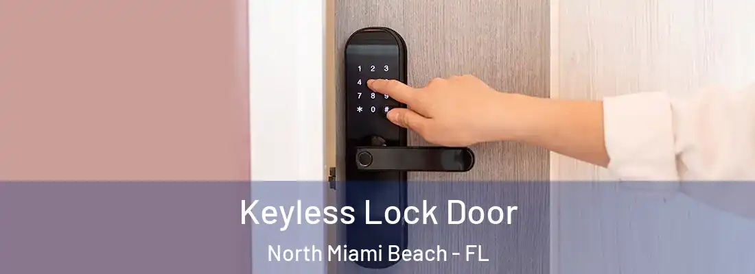 Keyless Lock Door North Miami Beach - FL