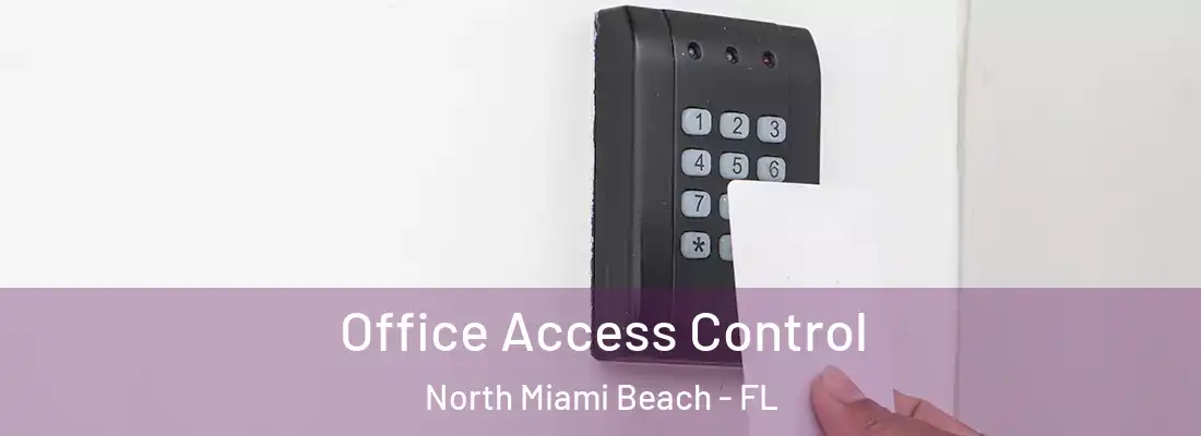  Office Access Control North Miami Beach - FL
