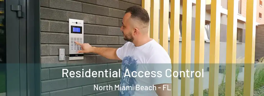  Residential Access Control North Miami Beach - FL