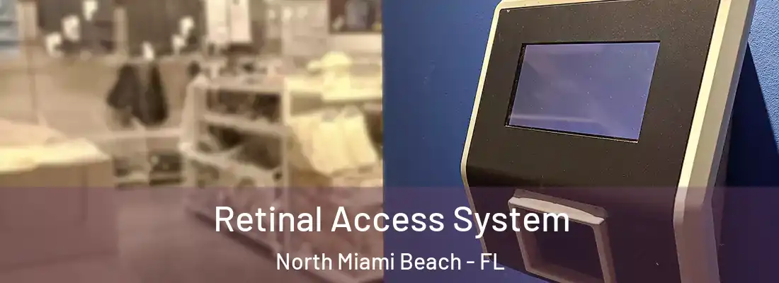  Retinal Access System North Miami Beach - FL
