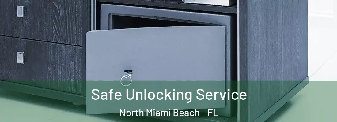  Safe Unlocking Service North Miami Beach - FL