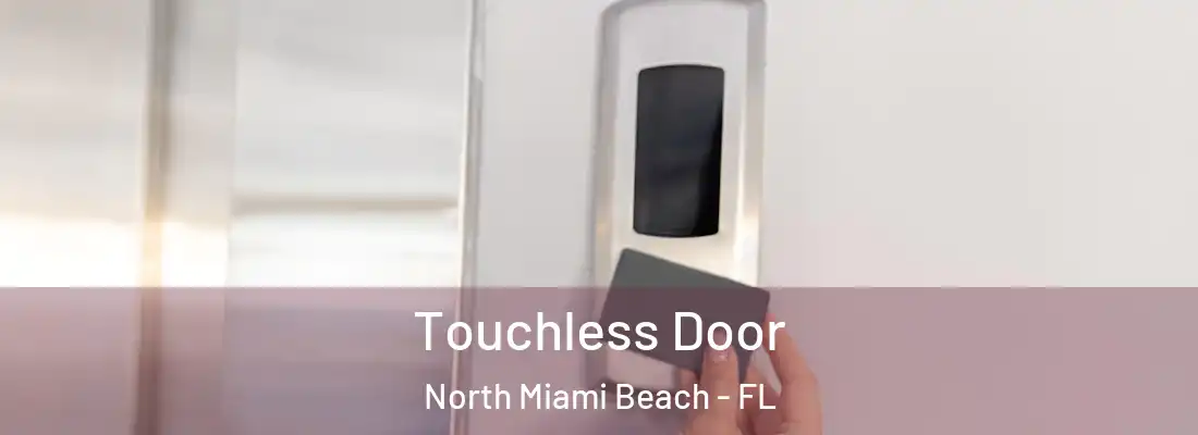  Touchless Door North Miami Beach - FL